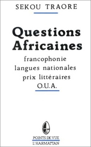 Sékou Traore - Questions africaines - Francophonie - Langues nationales - Prix littéraires - OUA.