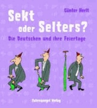 Sekt oder Selters? - Die Deutschen und ihre Feiertage.