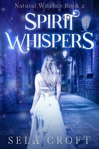  Sela Croft - Spirit Whispers - Natural Witches, #2.