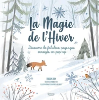 La magie de l'hiver - DÉCOUVRE DE FABULEUX PAYSAGES ENNEIGÉS EN POP-UP