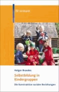 Selbstbildung in Kindergruppen - Die Konstruktion sozialer Beziehungen.