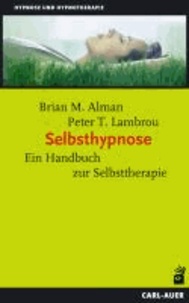 Selbsthypnose - Ein Handbuch zur Selbsttherapie.