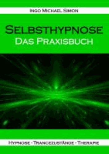 Selbsthypnose - Das Praxisbuch.