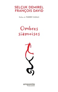 Selçuk Demirel et François David - Ombres siamoises.