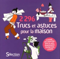 2296 Trucs et astuces pour la maison