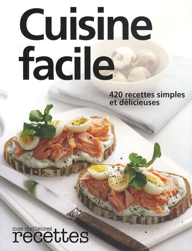  Sélection du Reader's Digest - Cuisine facile - 420 recettes simples et délicieuses.