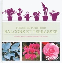  Sélection du Reader's Digest - Fleurs en pots pour balcons et terrasses.