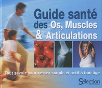  Sélection du Reader's Digest - Guide santé des muscles, os et articulations - Tout savoir pour rester souple et actif à tout âge.