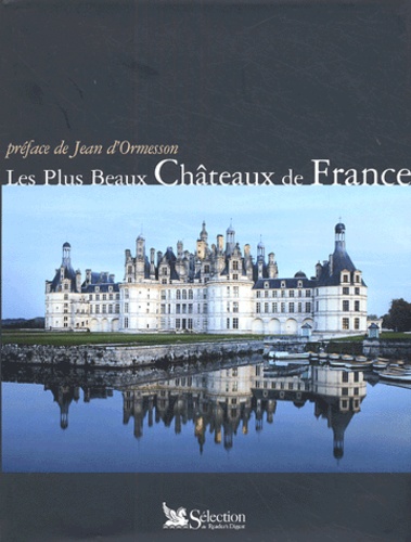  Sélection du Reader's Digest - Les Plus Beaux Châteaux de France.