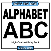  Selena Dale - Baby' First Book: Alphabet: High-Contrast Black And White Baby Book.
