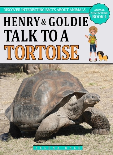  Selena Dale - Henry And Goldie Talk To A Tortoise - Animal Adventure Book, #4.