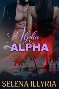  Selena Illyria - Alpha vs Alpha.