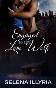  Selena Illyria - Engaged to the Lone Wolf.