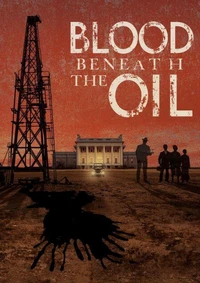 Blood Beneath the Oil