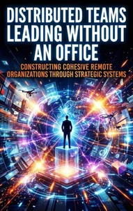 Distributed Teams: Leading Without an Office