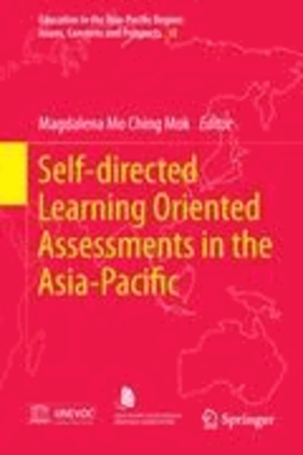 Magdalena Mo Ching Mok - Self-directed Learning Oriented Assessments in the Asia-Pacific.