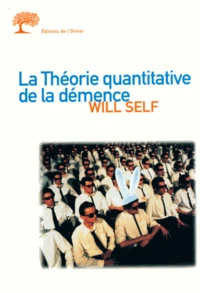 La Theorie Quantitative De La Demence. Avec Cinq Autres Propositions A L'Appui