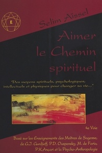 Selim Aïssel - Aimer le chemin spirituel.