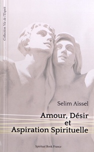 Selim Aïssel - Amour, désir et aspiration spirituelle.
