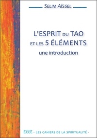 Selim Aïssel - L'esprit du Tao et les 5 éléments - Une introduction.
