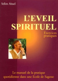 Selim Aïssel - L'Eveil Spirituel. Exercices Pratiques.