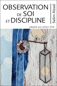 Selim Aïssel - Science de l'éveil spirituel - Tome 6, Observation de soi et Discipline.