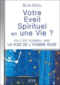 Votre éveil spirituel en une vie ?