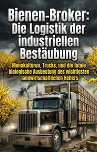Bienen-Broker: Die Logistik der industriellen Bestäubung