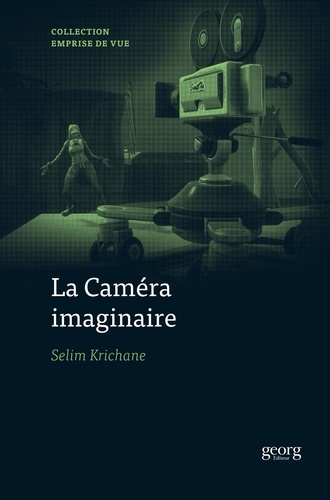 Selim Krichane - La caméra imaginaire - Jeux vidéo et modes de visualisation.