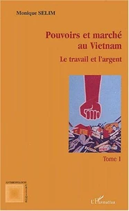 Pouvoirs et marché au Vietnam.