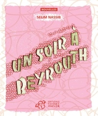 Sélim Nassib - Un soir à Beyrouth.