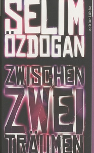 Selim Ozdogan - Zwischen zwei Träumen.