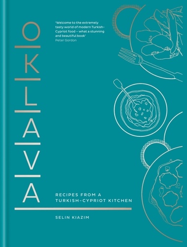 Oklava. Recipes from a Turkish–Cypriot kitchen