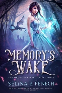  Selina A. Fenech - Memory's Wake - Memory's Wake Trilogy, #1.