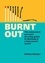 Burnt Out. The exhausted person's six-step guide to thriving in a fast-paced world