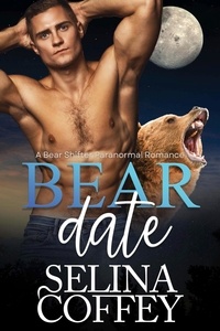  Selina Coffey - Bear Date: A Bear Shifter Paranormal Romance - Bearly Friends, #3.