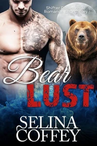 Bear Lust: Shifter Paranormal Romance Short Story