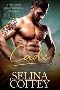 Cade: A Mail-Order Bride Paranormal Romance