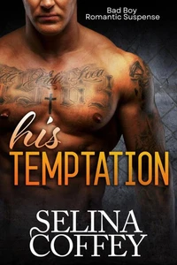 His Temptation: Bad Boy Romantic Suspense