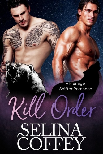  Selina Coffey - Kill Order: A Menage Shifter Romance - Mating Instinct, #2.