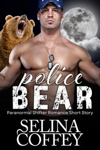  Selina Coffey - Police Bear (Paranormal Shifter Romance Short Story).