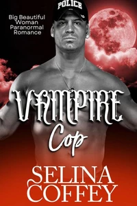 Vampire Cop: Big Beautiful Woman Paranormal Romance