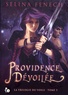 Selina Fenech - La trilogie du voile Tome 3 : Providence dévoilée.