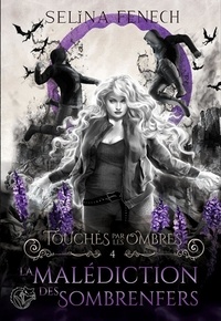 Touchés par les Ombres, tome 4 : La Malédiction des Sombrenfers