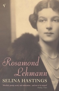 Selina Hastings - Rosamond Lehmann - A Life.