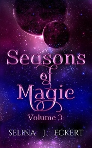  Selina J. Eckert - Seasons of Magic Volume 3 - Seasons of Magic, #3.