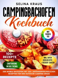 Campingbackofen Kochbuch | Mit FARBFOTOS