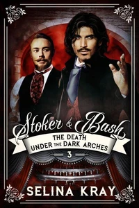 Stoker &amp; Bash: The Death Under the Dark Arches