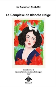 Le Complexe de Blanche Neige