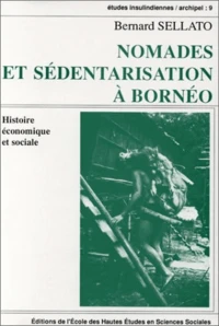 Nomads et sédentarisation à Bornéo.